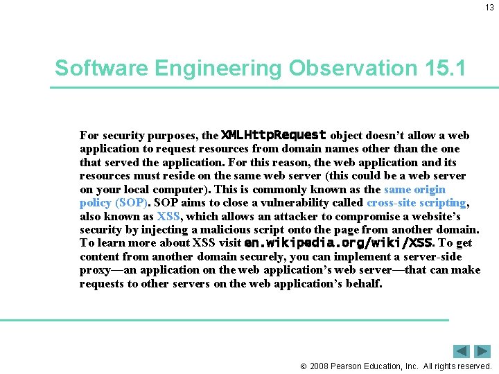 13 Software Engineering Observation 15. 1 For security purposes, the XMLHttp. Request object doesn’t