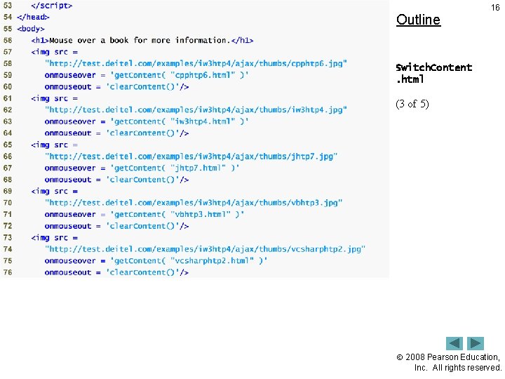 Outline 16 Switch. Content. html (3 of 5) 2008 Pearson Education, Inc. All rights