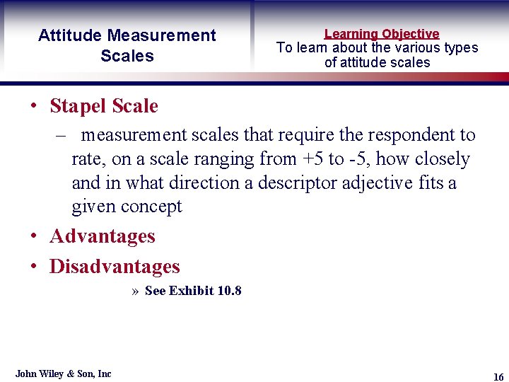 Attitude Measurement Scales Learning Objective To learn about the various types of attitude scales