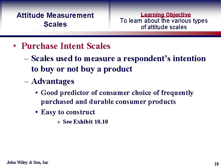Attitude Measurement Scales Learning Objective To learn about the various types of attitude scales