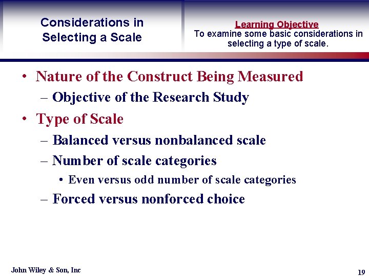 Considerations in Selecting a Scale Learning Objective To examine some basic considerations in selecting
