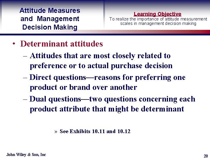 Attitude Measures and Management Decision Making Learning Objective To realize the importance of attitude