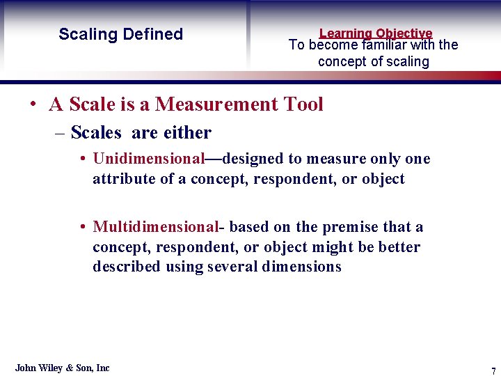 Scaling Defined Learning Objective To become familiar with the concept of scaling • A