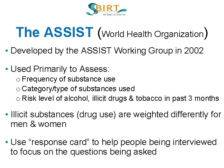 The ASSIST (World Health Organization) • Developed by the ASSIST Working Group in 2002