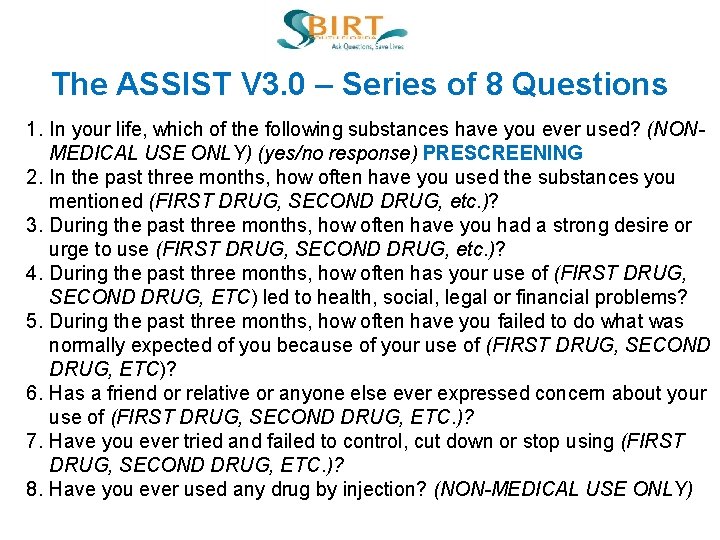 The ASSIST V 3. 0 – Series of 8 Questions 1. In your life,