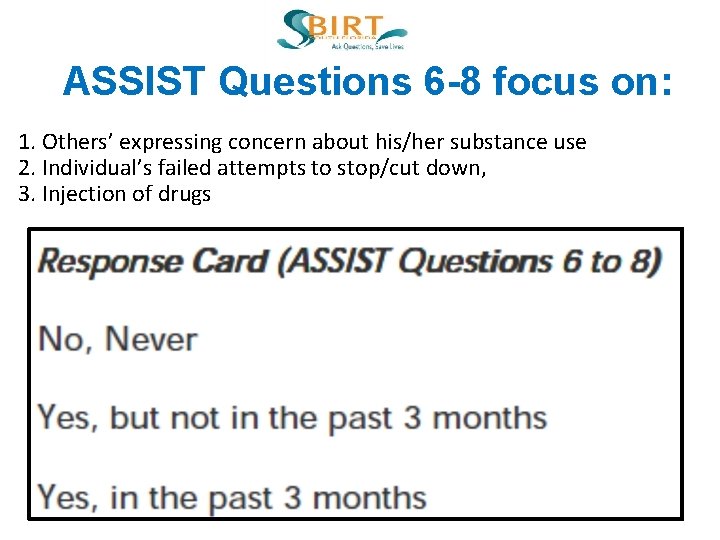 ASSIST Questions 6 -8 focus on: 1. Others’ expressing concern about his/her substance use