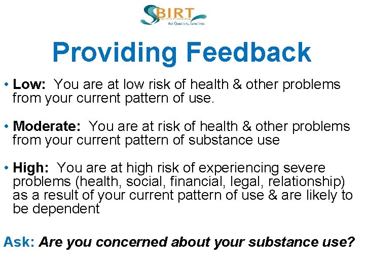 Providing Feedback • Low: You are at low risk of health & other problems