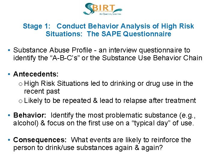 Stage 1: Conduct Behavior Analysis of High Risk Situations: The SAPE Questionnaire • Substance