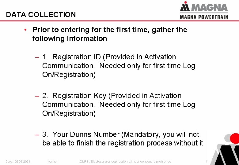 DATA COLLECTION • Prior to entering for the first time, gather the following information