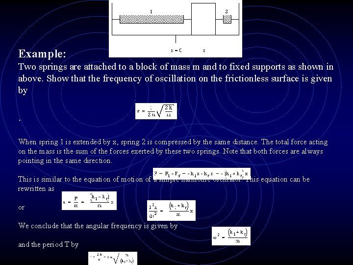 Example: Two springs are attached to a block of mass m and to fixed