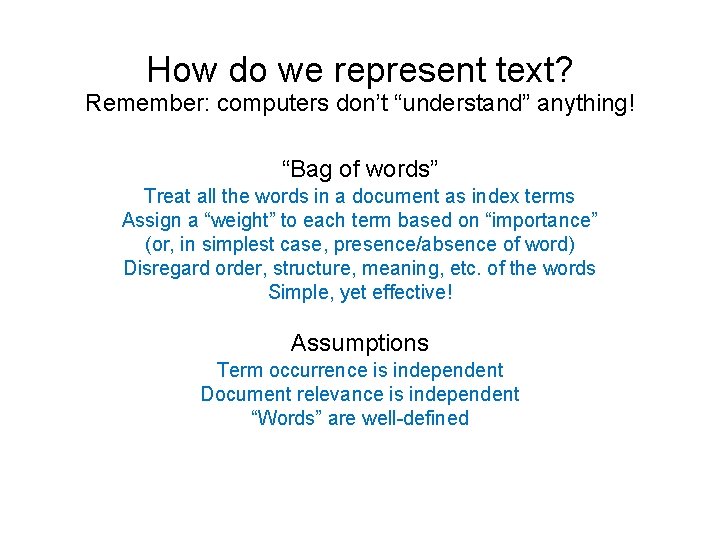 How do we represent text? Remember: computers don’t “understand” anything! “Bag of words” Treat