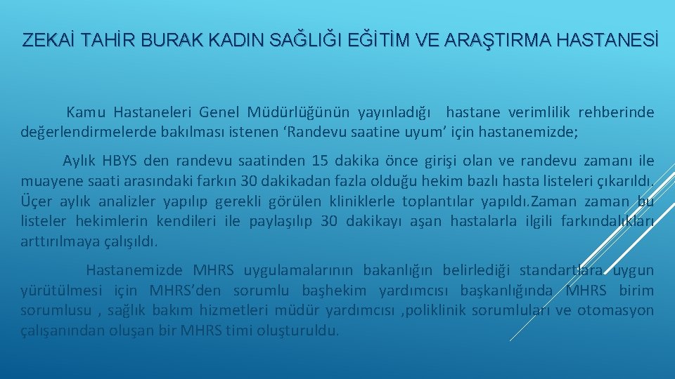 ZEKAİ TAHİR BURAK KADIN SAĞLIĞI EĞİTİM VE ARAŞTIRMA HASTANESİ Kamu Hastaneleri Genel Müdürlüğünün yayınladığı