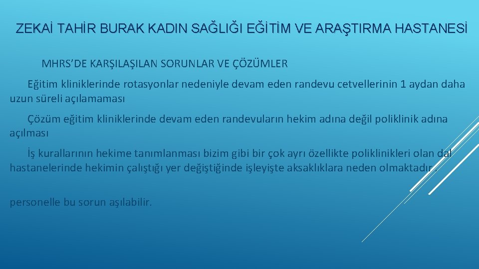 ZEKAİ TAHİR BURAK KADIN SAĞLIĞI EĞİTİM VE ARAŞTIRMA HASTANESİ MHRS’DE KARŞILAN SORUNLAR VE ÇÖZÜMLER