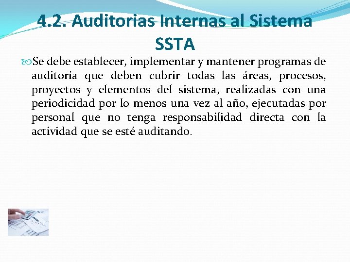 4. 2. Auditorias Internas al Sistema SSTA Se debe establecer, implementar y mantener programas