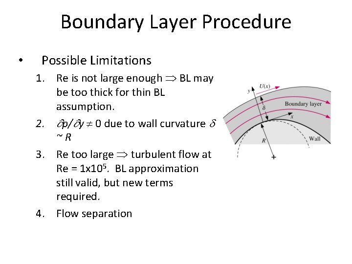 Boundary Layer Procedure • Possible Limitations 1. Re is not large enough BL may