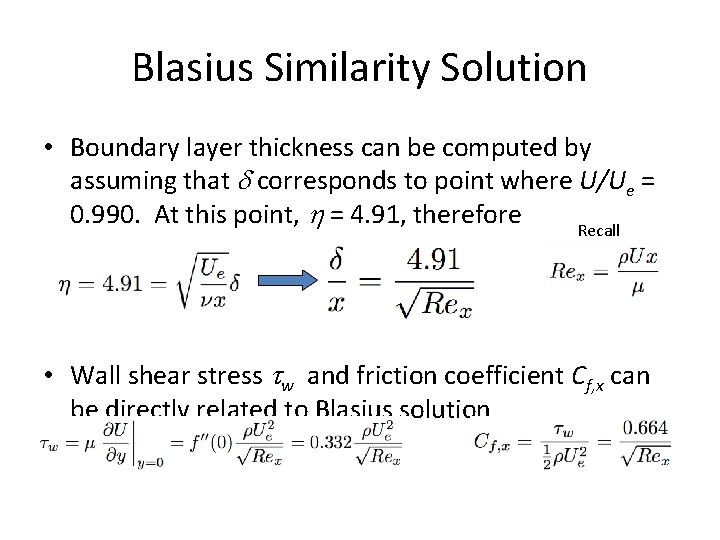 Blasius Similarity Solution • Boundary layer thickness can be computed by assuming that corresponds