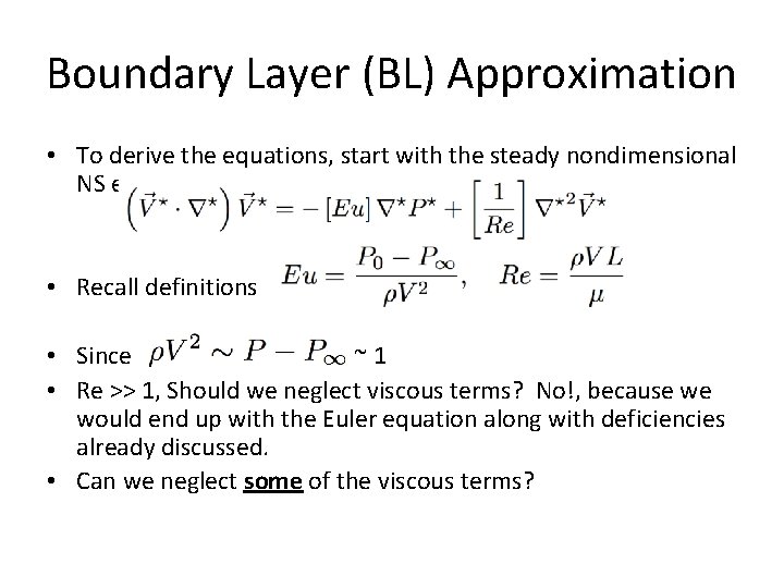 Boundary Layer (BL) Approximation • To derive the equations, start with the steady nondimensional