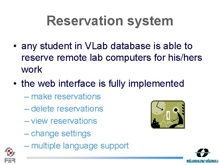 Reservation system • any student in VLab database is able to reserve remote lab