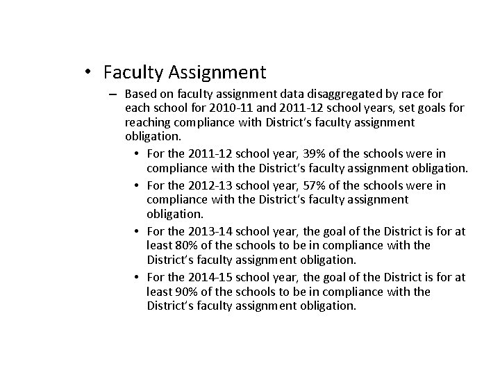  • Faculty Assignment – Based on faculty assignment data disaggregated by race for