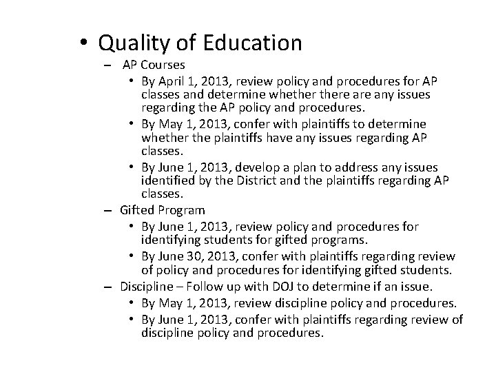  • Quality of Education – AP Courses • By April 1, 2013, review