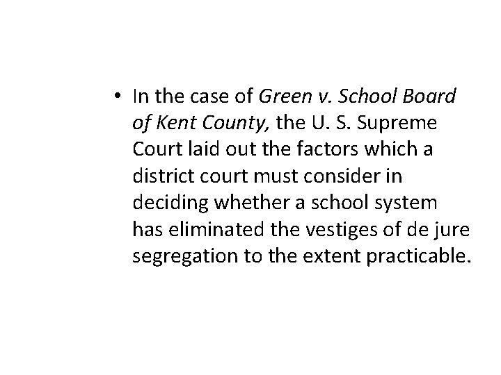  • In the case of Green v. School Board of Kent County, the