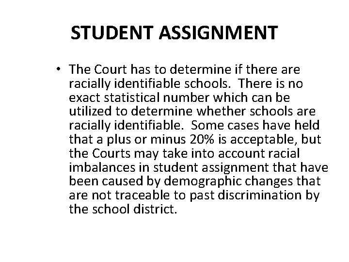 STUDENT ASSIGNMENT • The Court has to determine if there are racially identifiable schools.