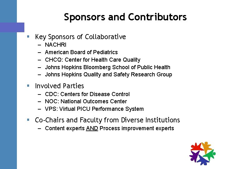 Sponsors and Contributors § Key Sponsors of Collaborative – – – NACHRI American Board