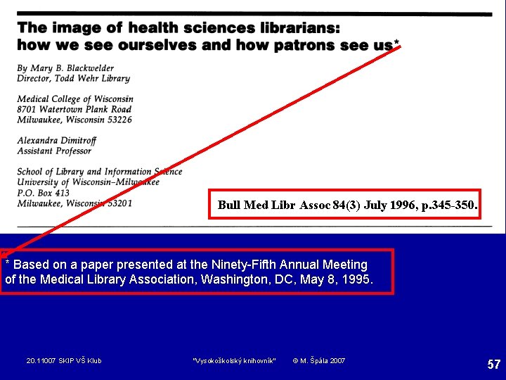 Bull Med Libr Assoc 84(3) July 1996, p. 345 -350. * Based on a