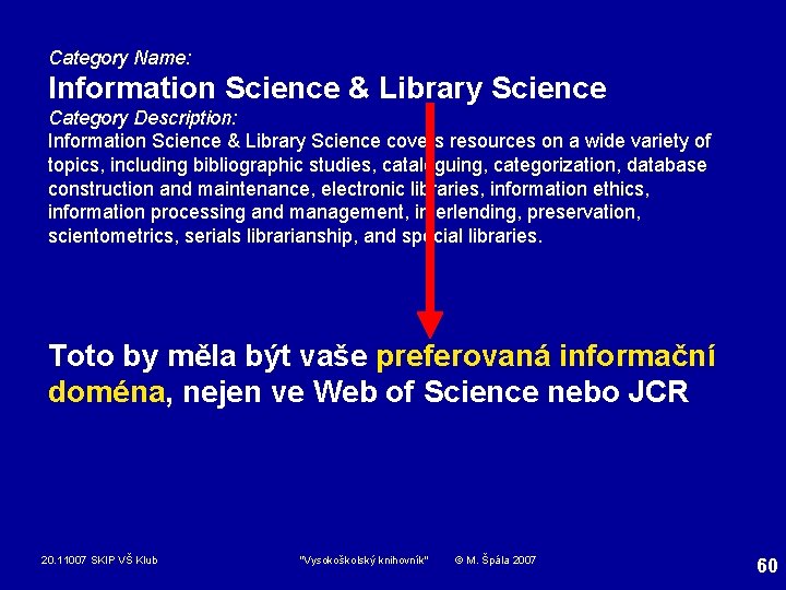 Category Name: Information Science & Library Science Category Description: Information Science & Library Science