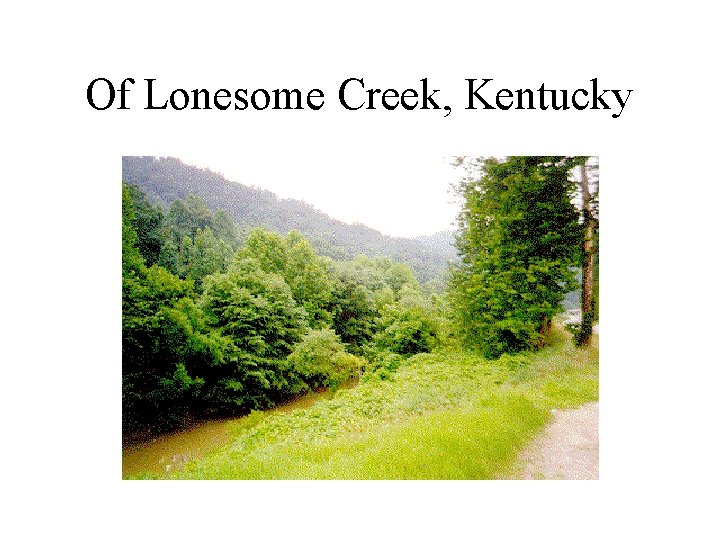 Of Lonesome Creek, Kentucky 