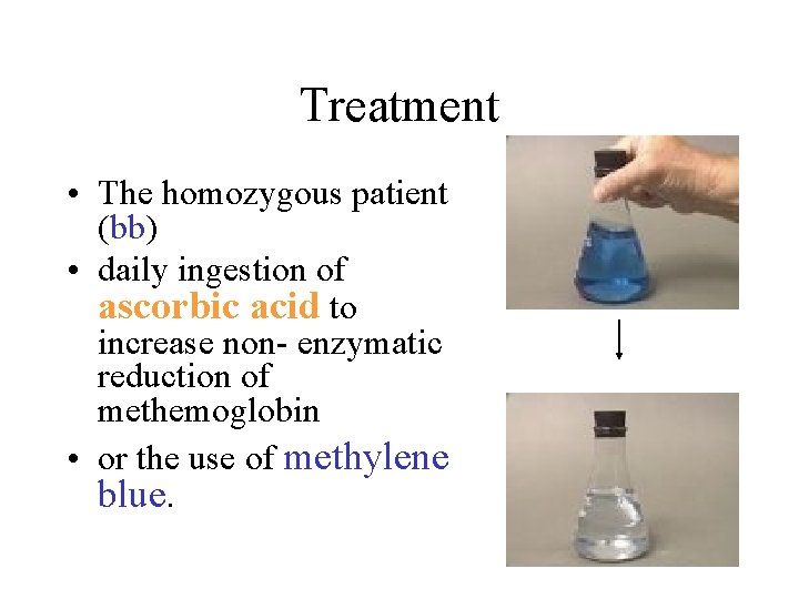 Treatment • The homozygous patient (bb) • daily ingestion of ascorbic acid to increase