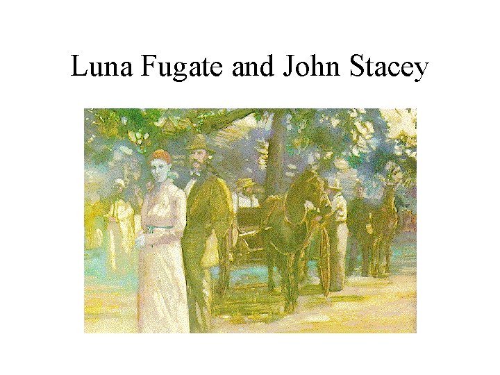 Luna Fugate and John Stacey 