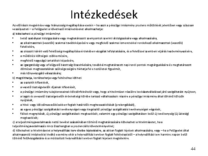 Intézkedések Az előírások megsértése vagy hiányosság megállapítása esetén – ha azok a pénzügyi intézmény