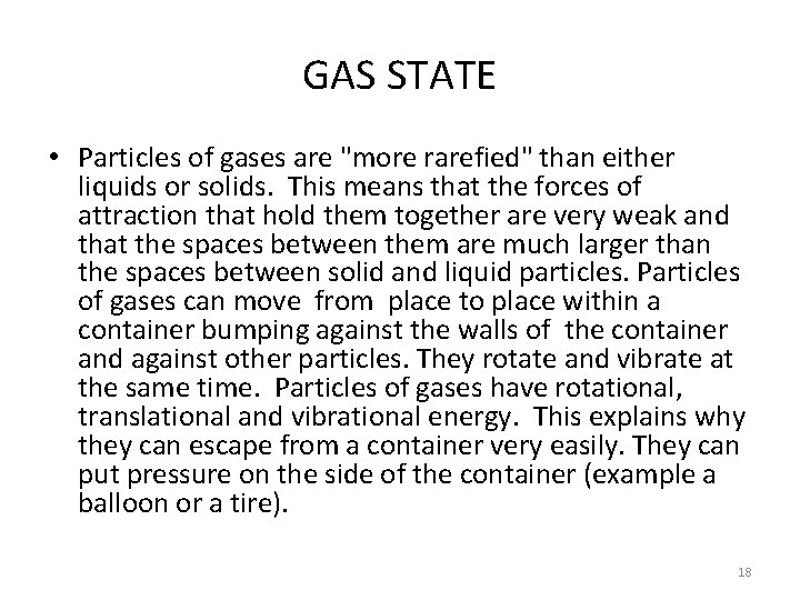 GAS STATE • Particles of gases are "more rarefied" than either liquids or solids.