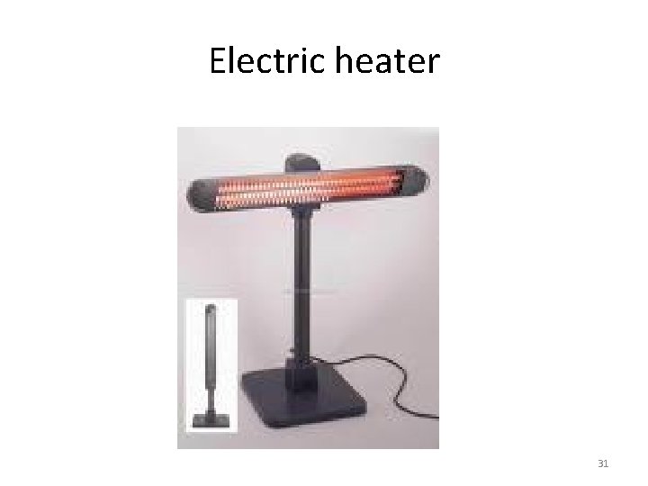 Electric heater 31 