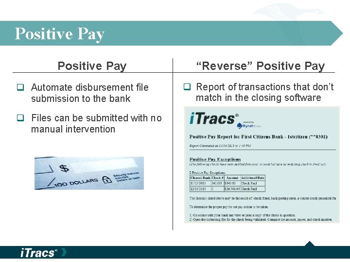 Positive Pay q Automate disbursement file submission to the bank q Files can be