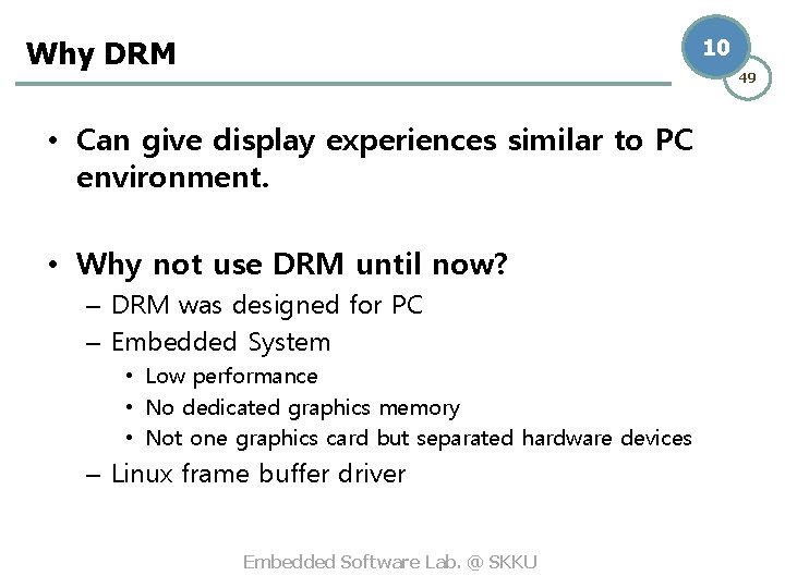 Why DRM 10 49 • Can give display experiences similar to PC environment. •