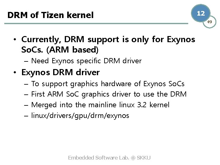 DRM of Tizen kernel • Currently, DRM support is only for Exynos So. Cs.