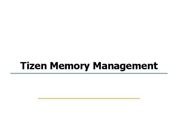 7 49 Tizen Memory Management Embedded Software Lab. @ SKKU 