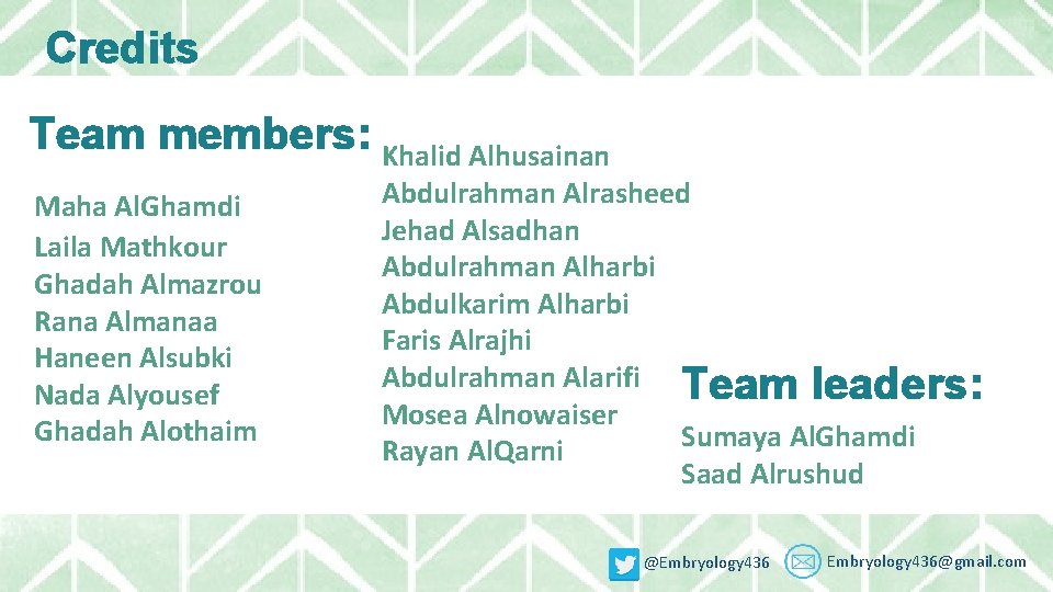 Credits Team members: Khalid Alhusainan Maha Al. Ghamdi Laila Mathkour Ghadah Almazrou Rana Almanaa