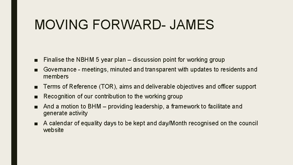 MOVING FORWARD- JAMES ■ Finalise the NBHM 5 year plan – discussion point for