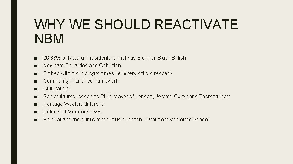 WHY WE SHOULD REACTIVATE NBM ■ ■ ■ ■ ■ 26. 83% of Newham