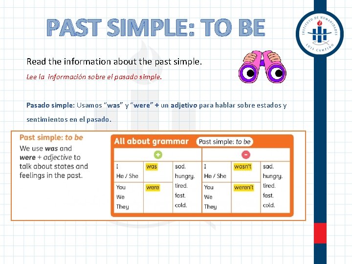 PAST SIMPLE: TO BE Read the information about the past simple. Lee la información