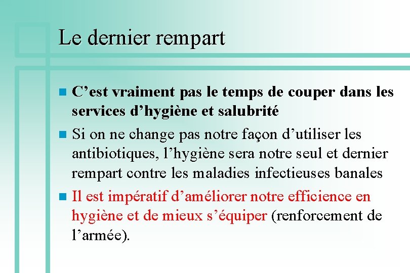 Le dernier rempart C’est vraiment pas le temps de couper dans les services d’hygiène