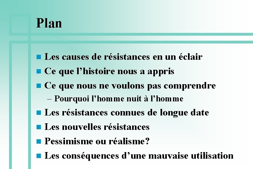 Plan Les causes de résistances en un éclair n Ce que l’histoire nous a