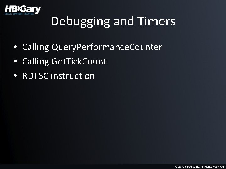 Debugging and Timers • Calling Query. Performance. Counter • Calling Get. Tick. Count •