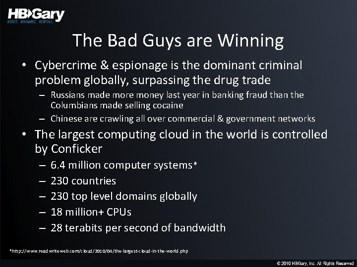 The Bad Guys are Winning • Cybercrime & espionage is the dominant criminal problem