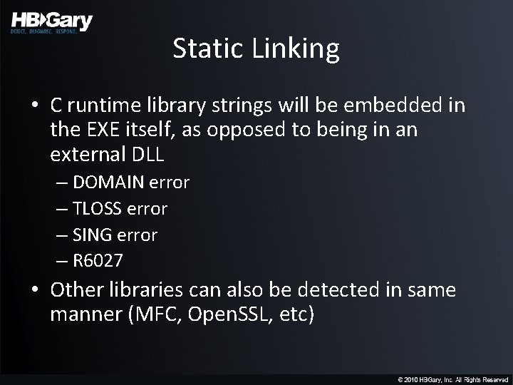 Static Linking • C runtime library strings will be embedded in the EXE itself,