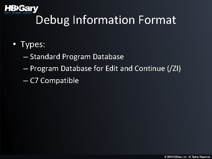 Debug Information Format • Types: – Standard Program Database – Program Database for Edit