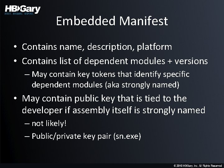 Embedded Manifest • Contains name, description, platform • Contains list of dependent modules +